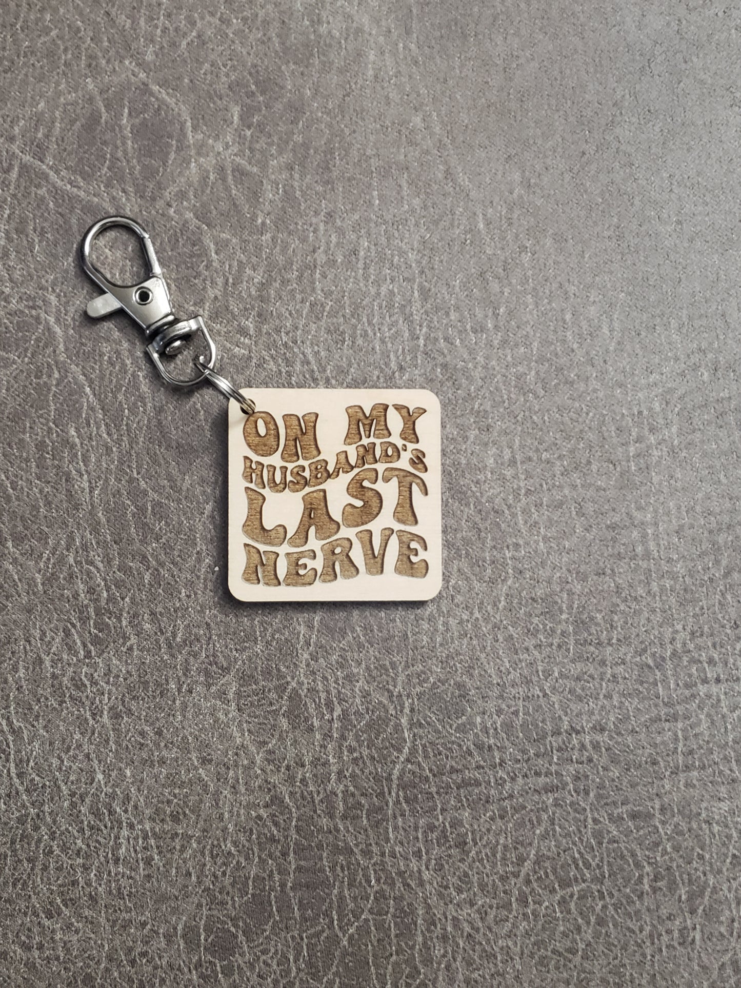 On My Last Nerve keychains and magnet