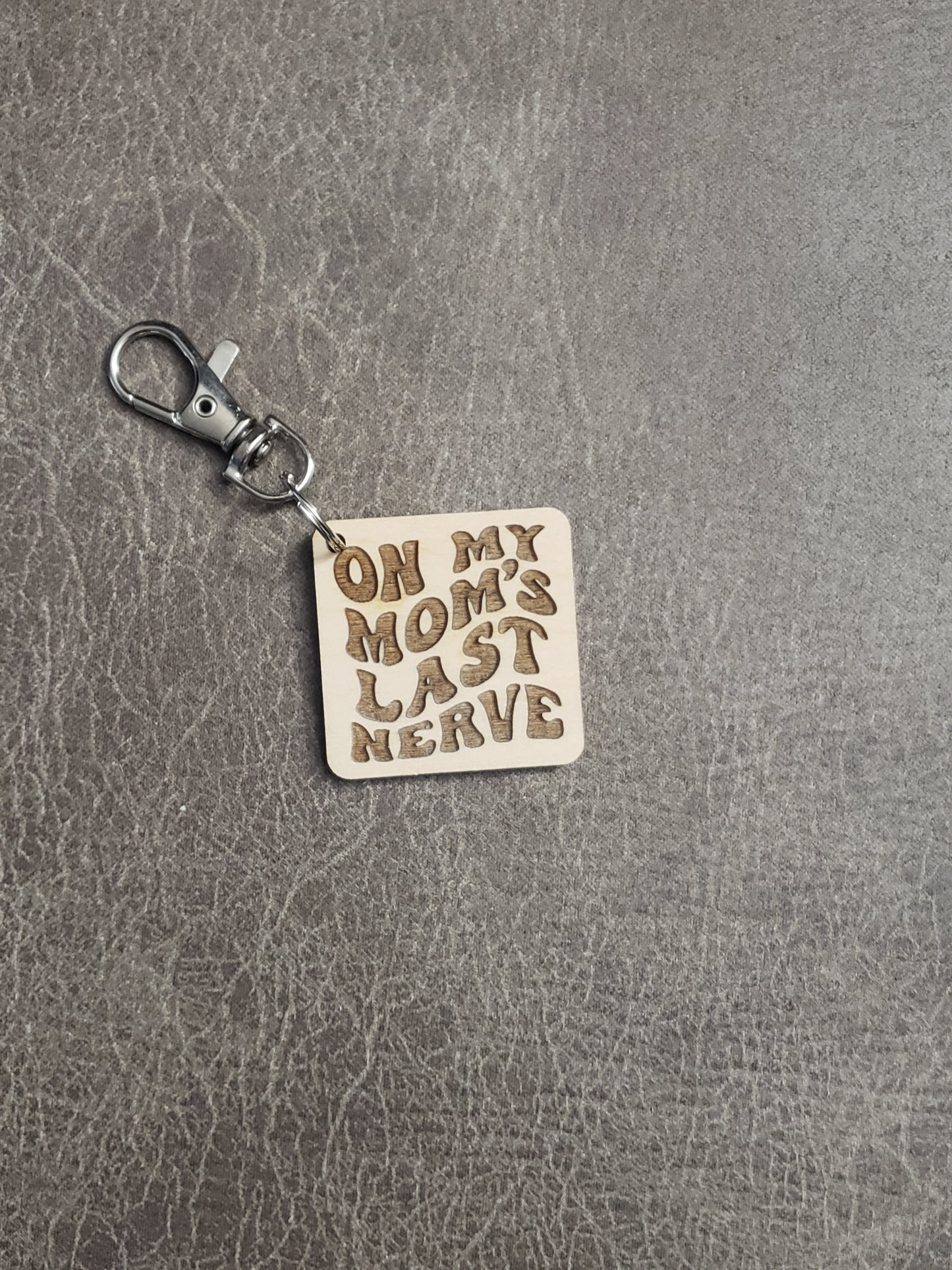 On My Last Nerve keychains and magnet