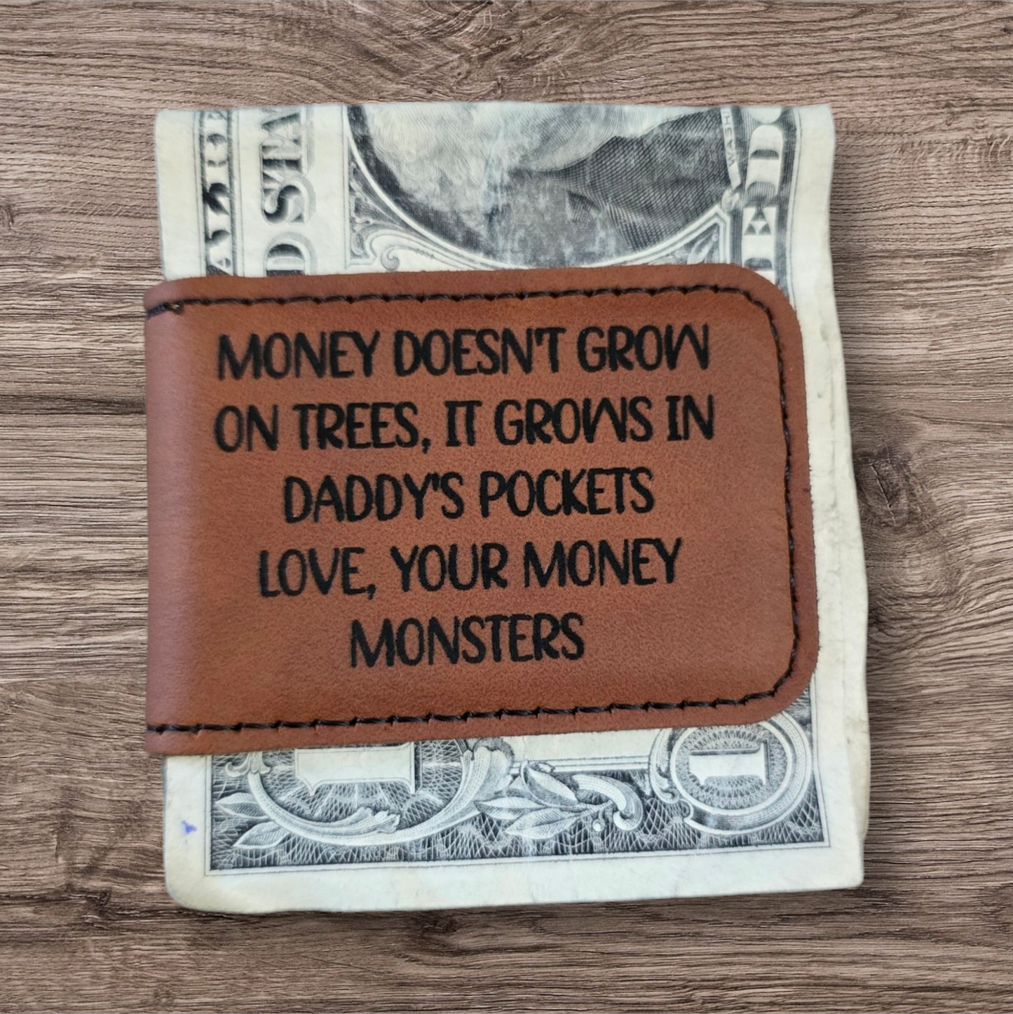 Money doesn't grow on trees it grows in Daddy's pockets Personalized money clip