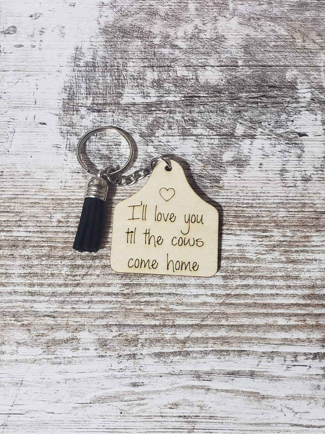 I'll love you til the cows come home keychain
