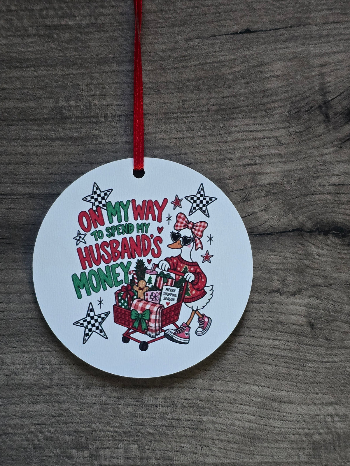 UV printed On my way to spend my Husband's money Christmas Ornament
