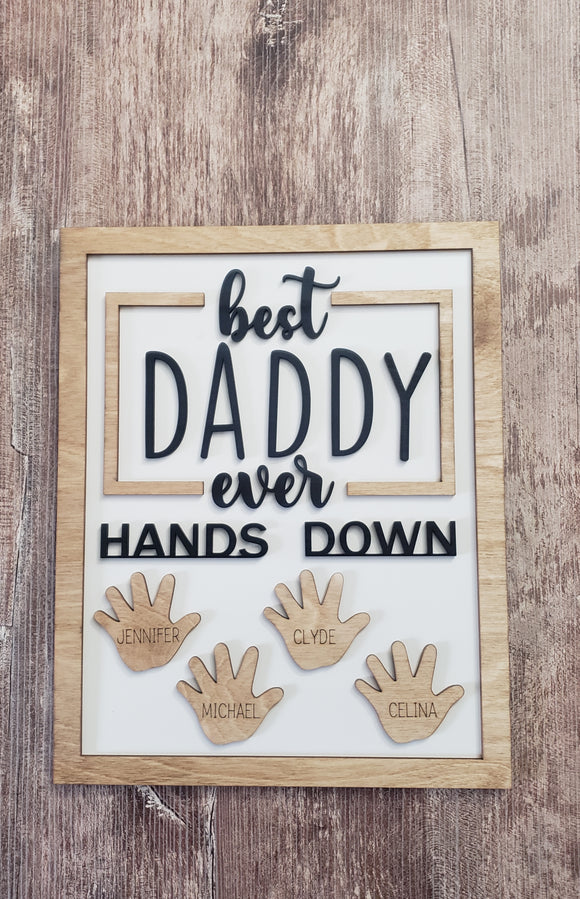 Best Daddy Ever Hands Down handprint sign personalized