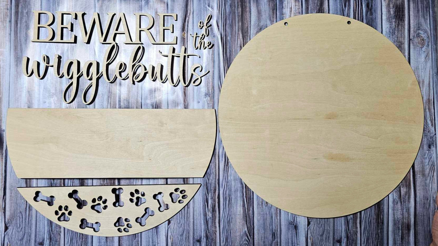 Beware of the wigglebutts DIY Sign Unfinished 15" round NOT PAINTED