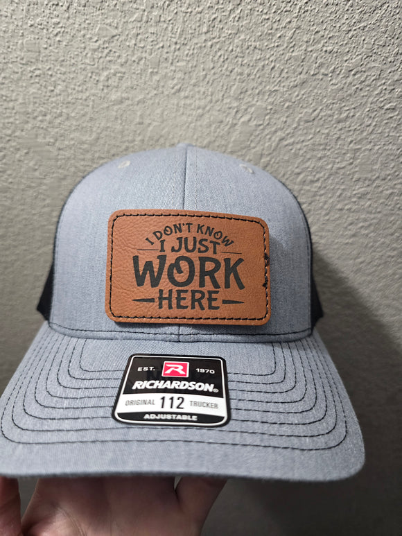 I don't know I just work here or Don't tell me what to do unless you are naked Richardson Hat or patch