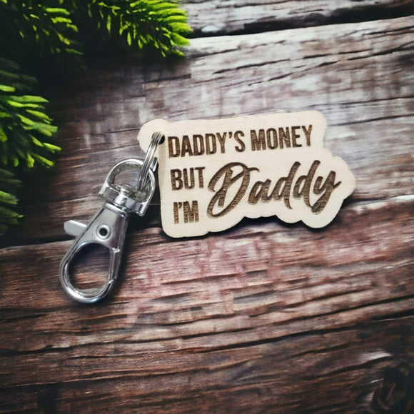 Daddy's money but I'm Daddy keychain or hat