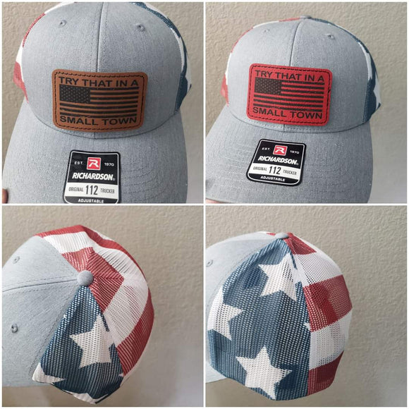 TAT- 5-8 Business Day Try that in a small town Flag colored Richardson Hat distressed flag patch