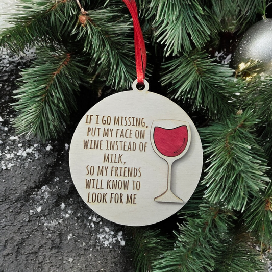 If I go missing wine Christmas Ornament