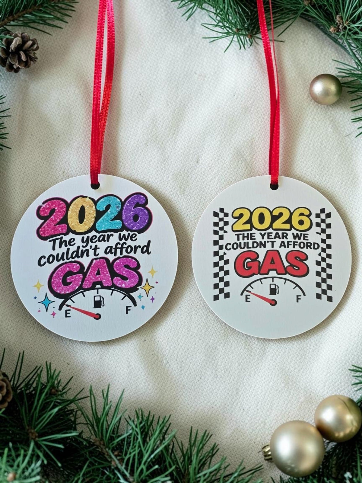 UV printed 2026 The year we couldn't afford gas Christmas Ornament