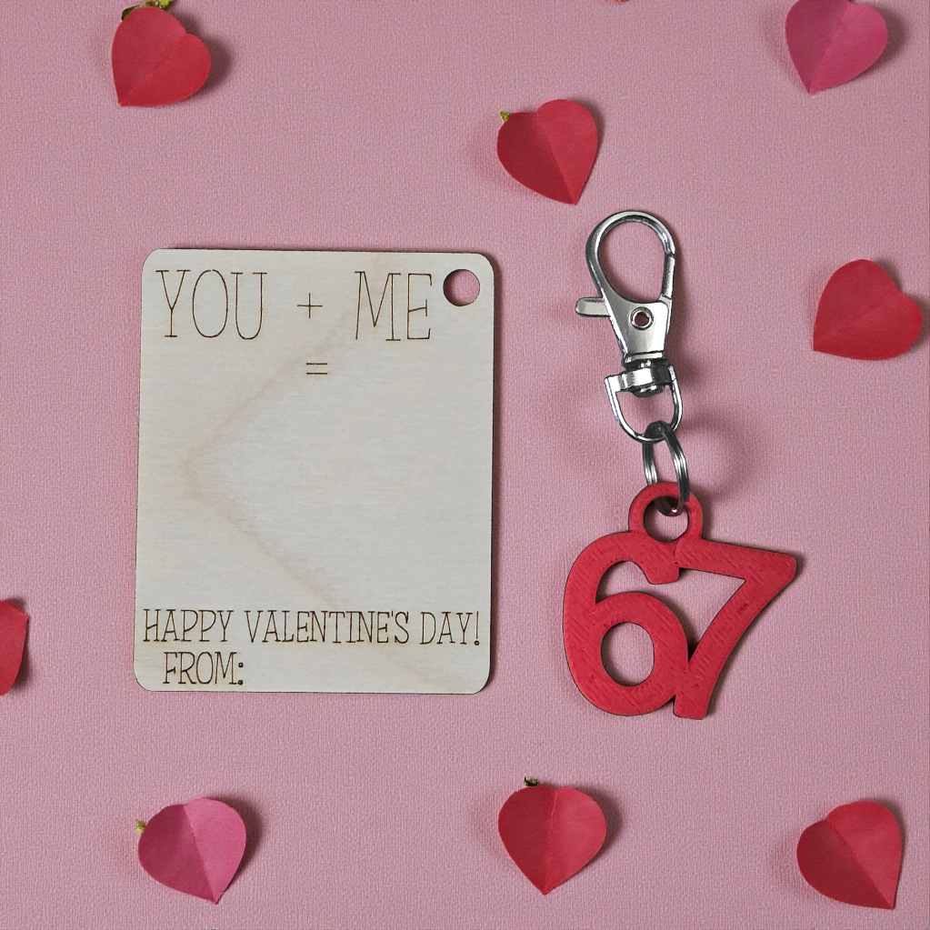 You + Me = 67 6 7 Valentines Day 3D printed keychain personalized