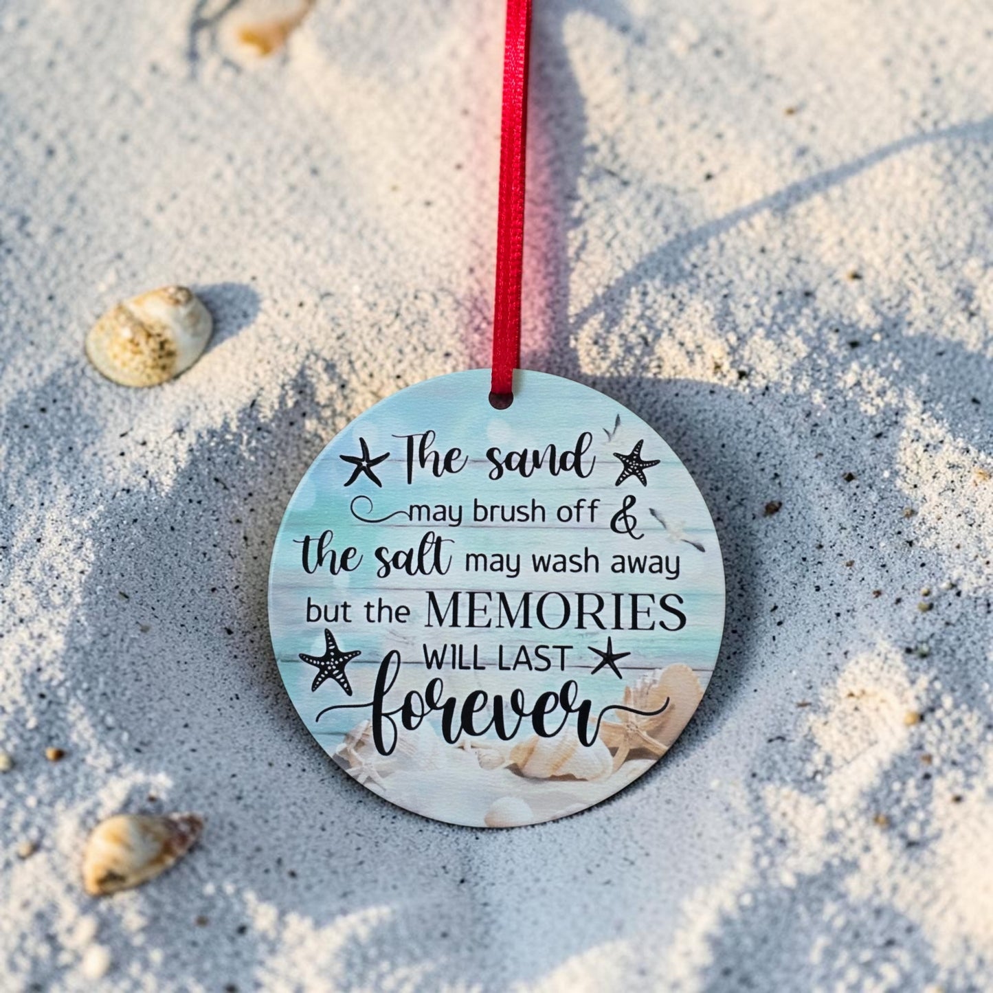 UV printed The sand may brush off & the salt may wash away but the memories will last forever  Christmas Ornament