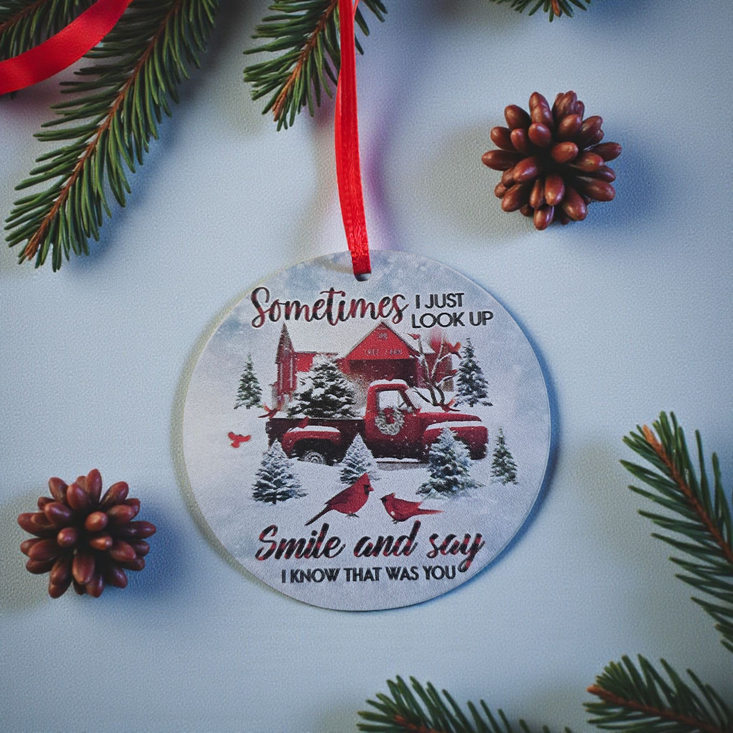 Sometimes I just look up smile and say I know that was you PRINTED on acrylic!!  Small Christmas Ornaments