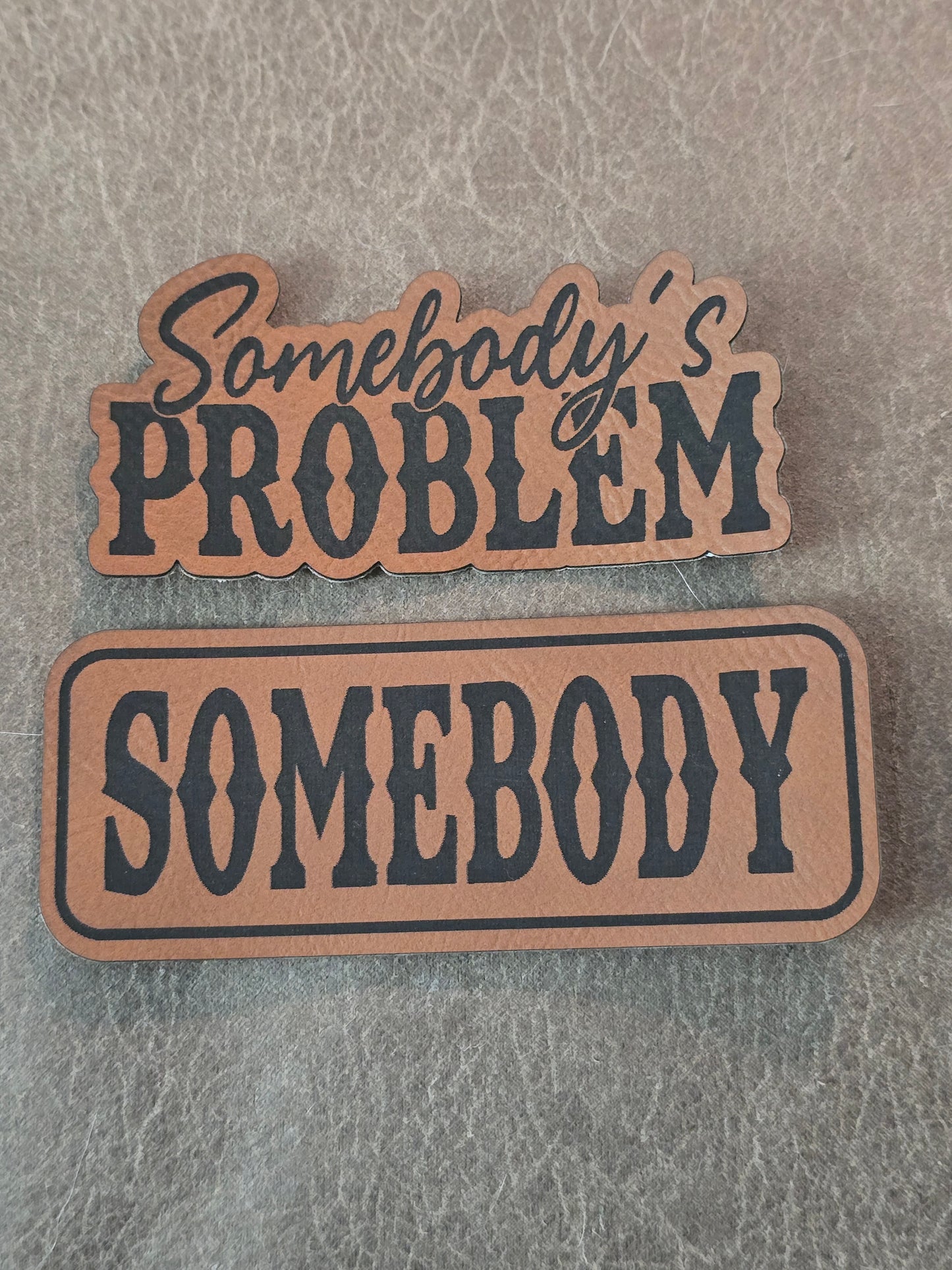 Somebody's Problem hat patch