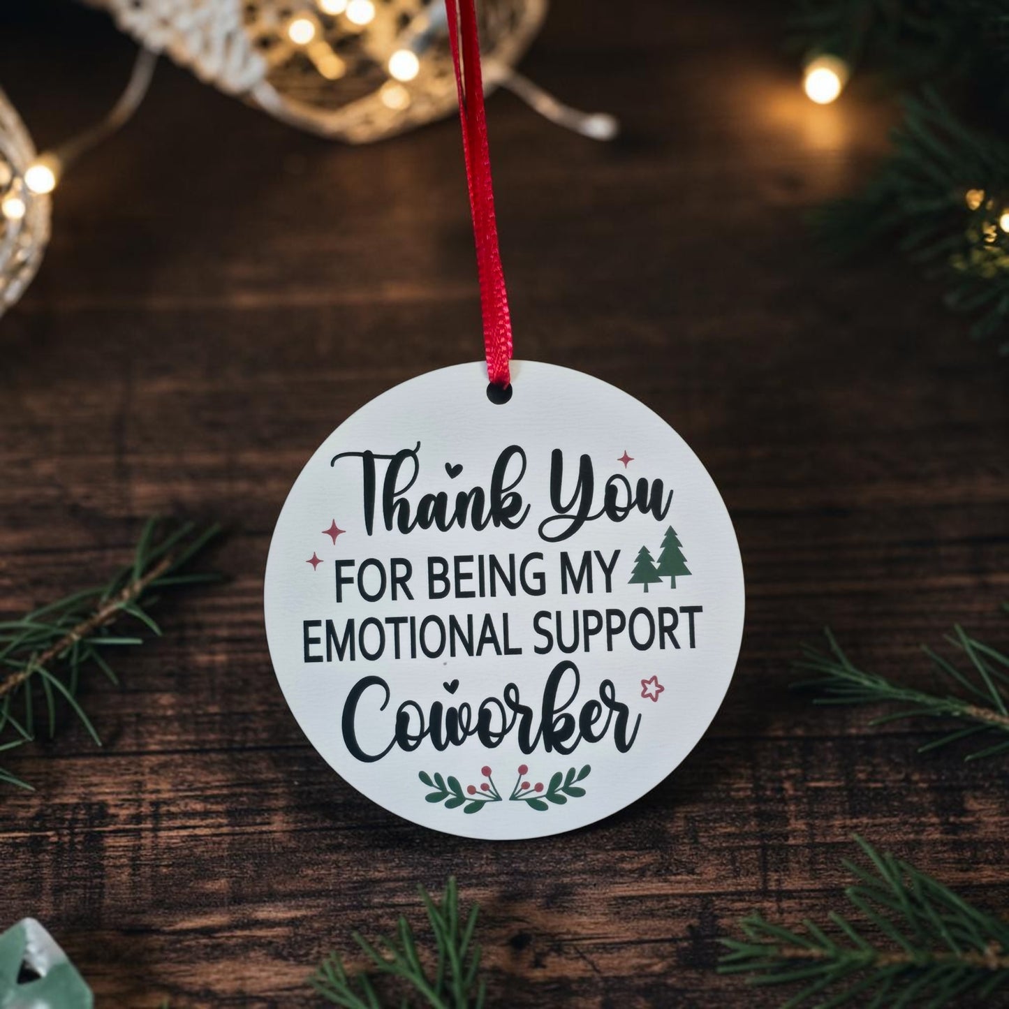 UV printed Thank you for being my emotional support coworker Christmas Ornament