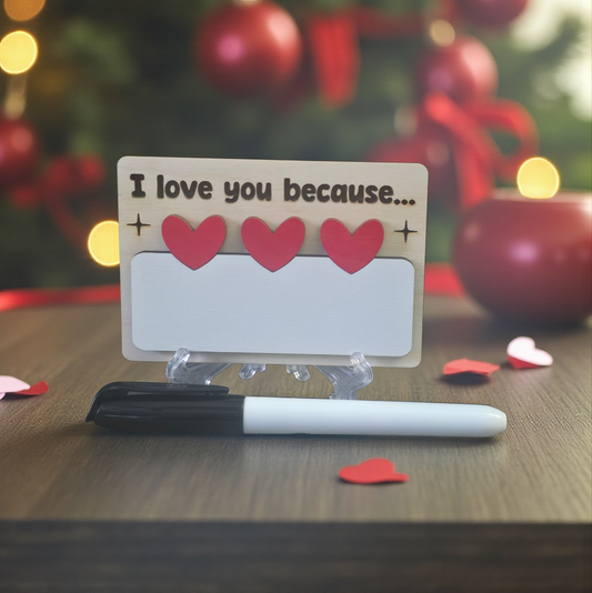 I love you because... Valentine's small sign decor dry erase